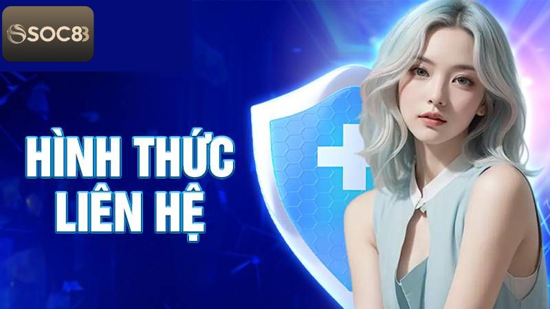 Liên Hệ - Phương Thức Kết Nối Tới Soc88 Nhanh Chóng 2 Phương thức liên hệ Soc88 phổ biến