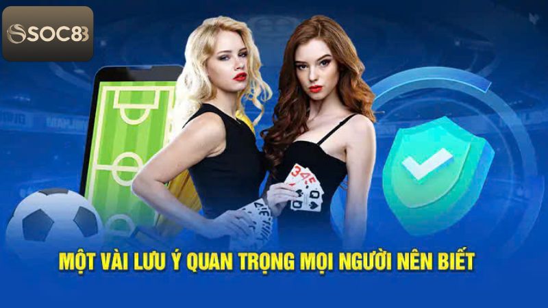 Đăng Nhập Soc88 - Quy Trình Trải Nghiệm Cá Cược Tuyệt Vời 3 Những điều cần lưu ý khi thực hiện đăng nhập tài khoản Soc88